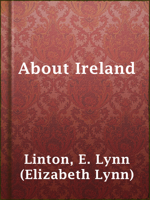 Title details for About Ireland by E. Lynn (Elizabeth Lynn) Linton - Available